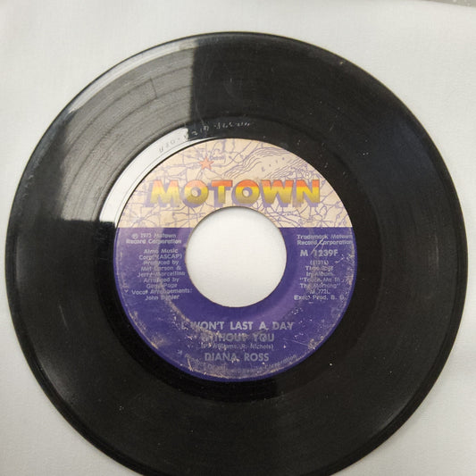 45 double sided Diane Ross "I wont last a day without you" and "Touch me in the morning"