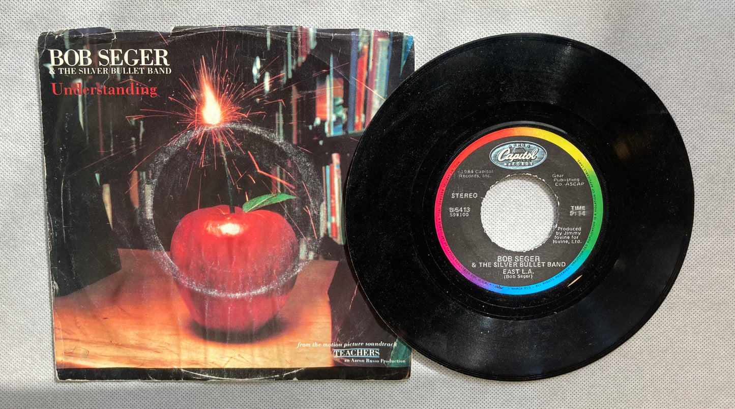 45 double sided Bob Seger and the Silver Bullet Band record "East L.A." and "Understanding"