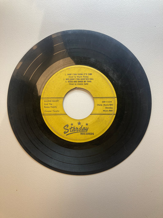 45 double sided Wayne Raney record including "Don't you think it's time", "Jesus has saved my soul" , "When heaven comes down" and more