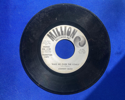 45 single sided Johnny Bush record "Rake me over the coals"